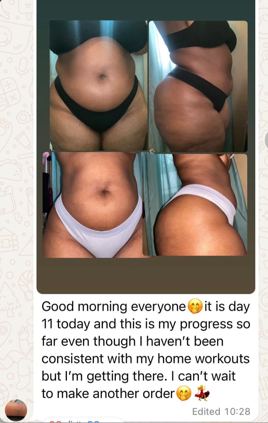 Customer day 11 progress photos with her message: she can't wait to make another order